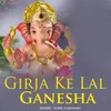 Girja Ke Lal Ganesha